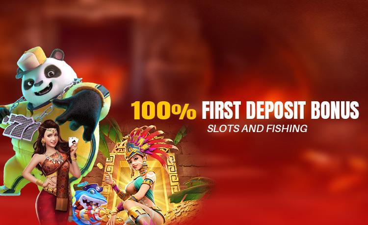 100% First Deposit Bonus on Slots and Fishing