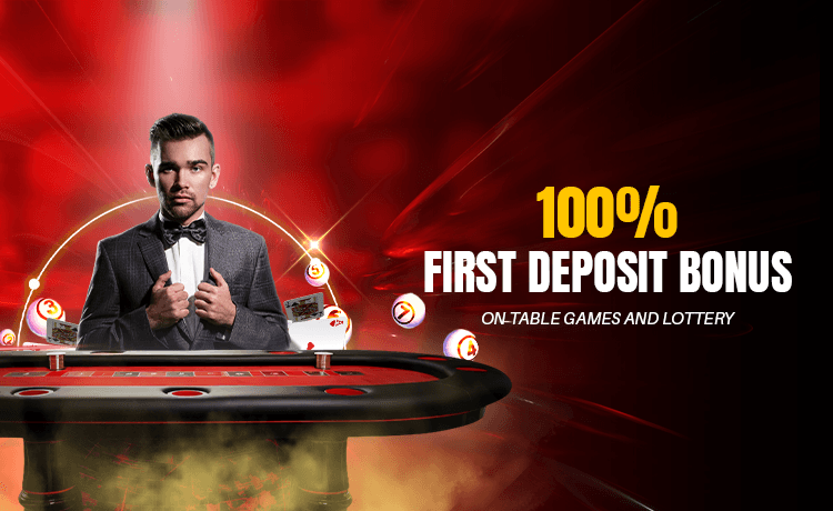 100% First Deposit Bonus on Table Games and Lottery