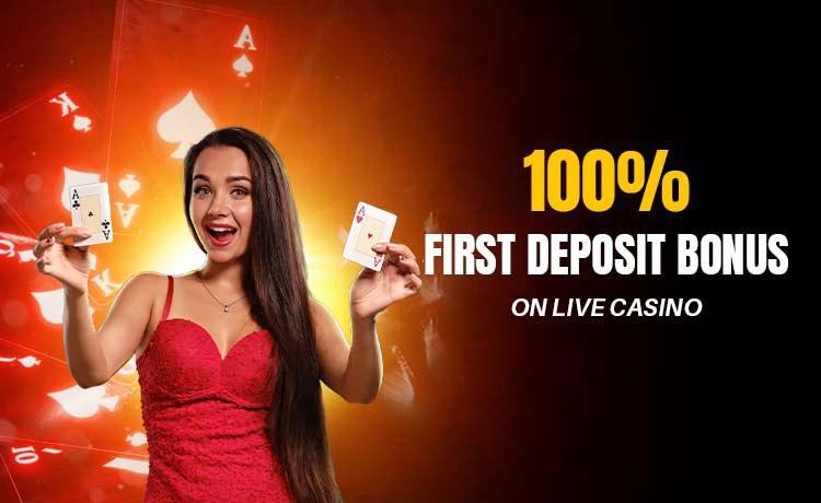 100% First Deposit Bonus on Live Casino